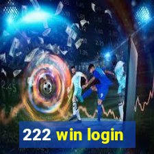 222 win login